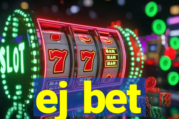 ej bet